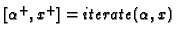 $[\alpha^+, x^+] = iterate(\alpha, x)$