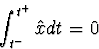 \begin{displaymath}
\int_{t^-}^{t^+}\hat{x} dt = 0\end{displaymath}