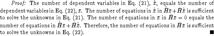 \begin{proof}
% latex2html id marker 476
The number of dependent variables in Eq...
 ...{H} \bar{x}$ 
is sufficient to solve the unknowns in Eq.~(\ref{xx0}).\end{proof}