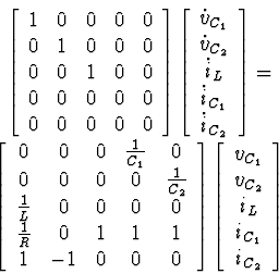 \begin{displaymath}
\left.\begin{array}
{c}
\left[\begin{array}
{ccccc}
1 & 0 & ...
 ...\ i_L \\ i_{C_1} \\ i_{C_2}\end{array}\right]\end{array}\right.\end{displaymath}