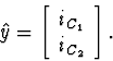 \begin{displaymath}
\hat{y} =
\left[\begin{array}
{c}
i_{C_1} \\ i_{C_2}\end{array}\right].\end{displaymath}