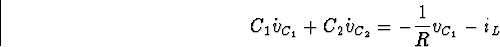 \begin{displaymath}
C_1 \dot{v}_{C_1} + C_2 \dot{v}_{C_2} = -\frac{1}{R} v_{C_1} - i_L\end{displaymath}