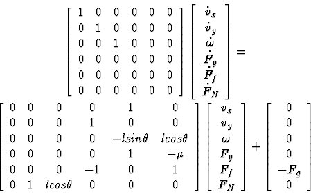 \begin{displaymath}
{\small
\left.\begin{array}
{c}
\left[\begin{array}
{cccccc}...
 ... \\ 0 \\ 0 \\ -{F}_g \\ 0\end{array}\right]\end{array}\right.
}\end{displaymath}