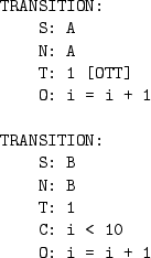 \begin{table}\begin{center}
\begin{minipage}{5cm}
\begin{verbatim}
TRANSITION:...
... C: i < 10
O: i = i + 1\end{verbatim}
\end{minipage} \end{center}
\end{table}